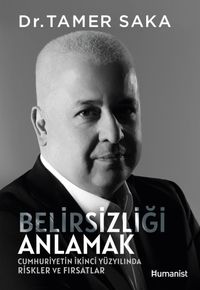 Belirsizliği Anlamak & Cumhuriyetin İkinci Yüzyılında Riskler ve Fırsatlar