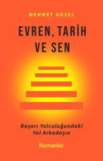 Evren, Tarih ve Sen & Başarı Yolculuğundaki Yol Arkadaşın