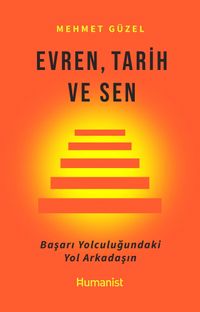 Evren, Tarih ve Sen & Başarı Yolculuğundaki Yol Arkadaşın