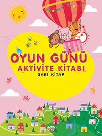Oyun Günü Aktivite Kitabı (Sarı Kitap)