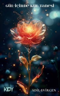 Gül İçinde Kül Tanesi 
