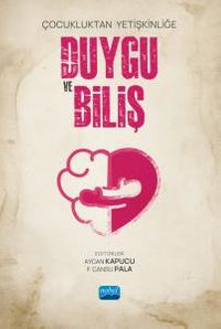 Çocukluktan Yetişkinliğe Duygu ve Biliş