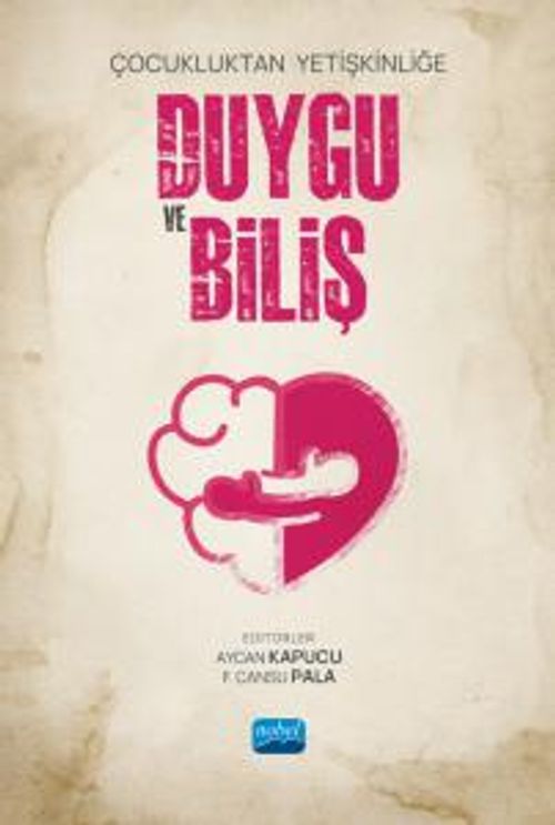 Çocukluktan Yetişkinliğe Duygu ve Biliş