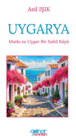 Uygarya “Mutlu ve Uygar Bir Sahil Köyü”