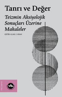 Tanrı ve Değer & Teizmin Aksiyolojik Sonuçları Üzerine Makaleler