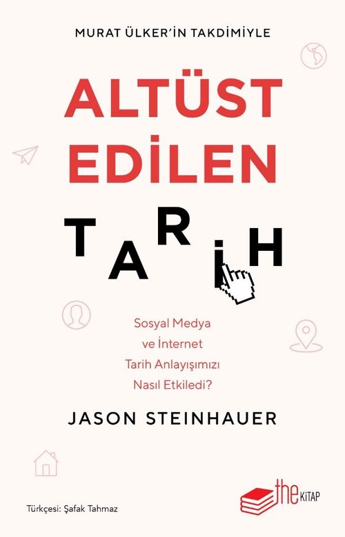 Altüst Edilen Tarih & Sosyal Medya ve İnternet Tarih Anlayışımızı Nasıl Etkiledi?