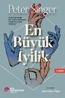 En Büyük İyilik &amp; Etkili Diğerkamlık Etik Yaşam Hakkındaki Fikirlerimizi Nasıl Değiştirir?
