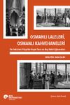 Osmanlı Laleleri, Osmanlı Kahvehaneleri & On Sekizinci Y&uuml;zyılda Hayat Tarzı ve Boş Vakit Eğlenceleri
