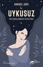 Uykusuz: Gece Uykusuzluğunun Yaratıcı Gücü