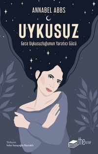 Uykusuz: Gece Uykusuzluğunun Yaratıcı Gücü