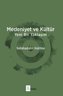 Medeniyet ve Kültür & Yeni Bir Yaklaşım