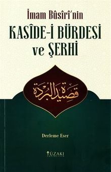 İmam Busiri'nin Kaside-i Bürdesi ve Şerhi (Derleme Eser)