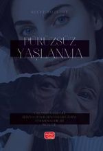 Pürüzsüz Yaşlanma & Yaşlanma Karşıtlığı, Beden ve Benlik Deneyimleri Üzerine Fenomenolojik Bir İnceleme
