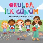 Okulda İlk Günüm / Yepyeni Başlangıçlarla İlgili Bir Öykü