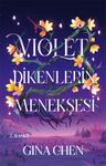 Violet Dikenlerin Menekşesi (Ciltli)