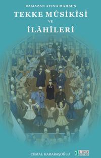 Ramazan Ayına Mahsus Tekke Musikisi ve İlahileri 