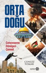 Orta Doğu & Cehenneme Dönüşen Cennet