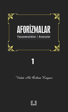 Aforizmalar 1 & Yaşanmışlıklar - Arayışlar