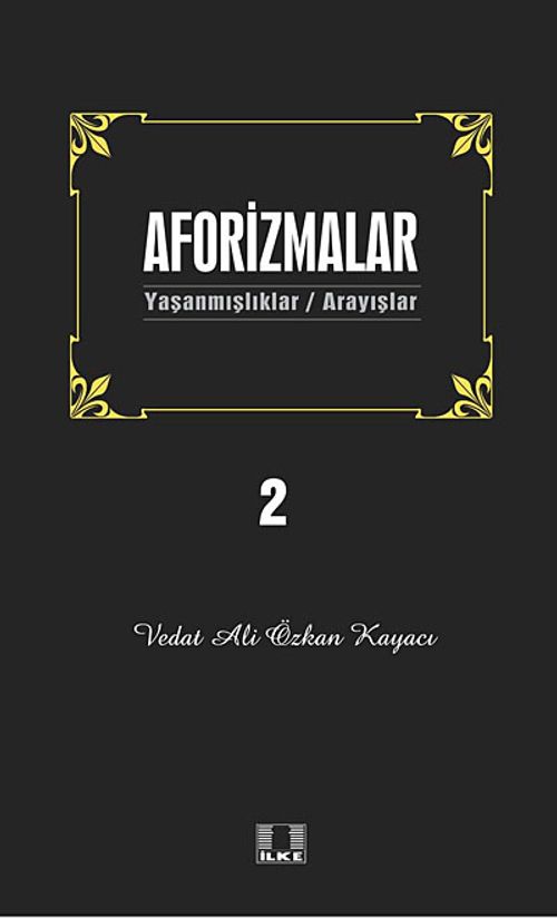 Aforizmalar 2 & Yaşanmışlıklar- Arayışlar