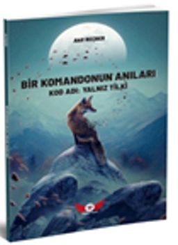 Bir Komandonun Anıları & Kod Adı Yalnız Tilki