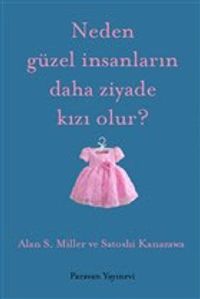 Neden Güzel İnsanların Daha Ziyade Kızı Olur?