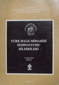 Türk Halk Mimarisi Sempozyumu Bildirileri / (6-A-2)
