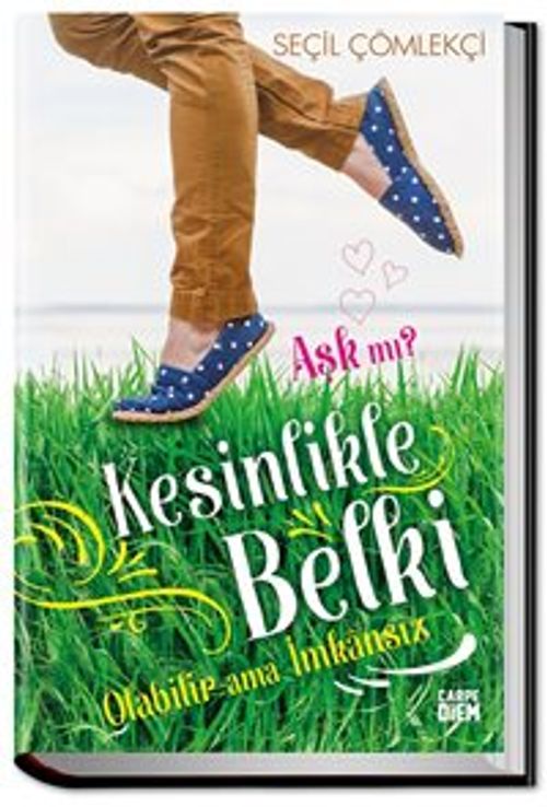 Aşk mı? Kesinlikle, Belki, Olabilir ama İmkansız
