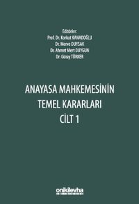 Anayasa Mahkemesinin Temel Kararları Cilt 1