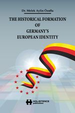 The Historical Formation Of Germany's European Identıty