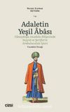 Adaletin Yeşil Abası & Güneydoğu Anadolu Bölgesinde Seyyid ve Şeriflerin Arabuluculuk İşlevi - Turabdin Örneği