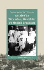 Cumhuriyet'in İlk Yıllarında Antalya'da Tüccarlar, Meslekler ve Meslek Erbapları 