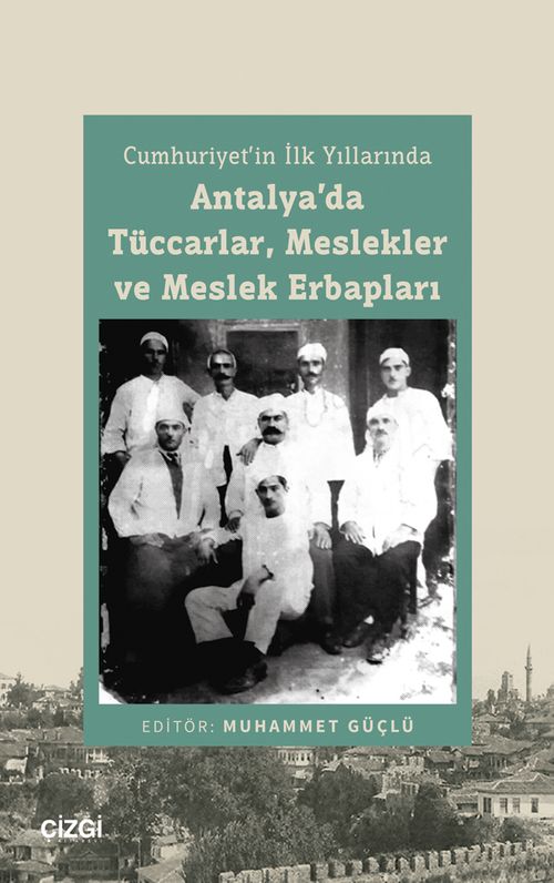 Cumhuriyet'in İlk Yıllarında Antalya'da Tüccarlar, Meslekler ve Meslek Erbapları 