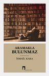 Aramakla Bulunmaz