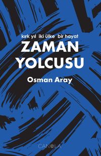 Zaman Yolcusu & Kırk Yıl, İki Ülke, Bir Hayat