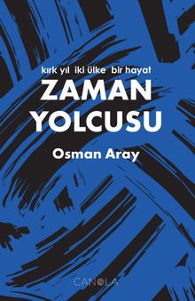 Zaman Yolcusu & Kırk Yıl, İki Ülke, Bir Hayat