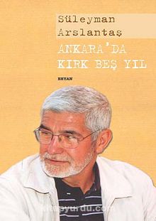 Ankara'da Kırk Beş Yıl - Süleyman Arslantaş