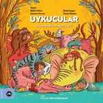 Uykucular & Hayvan Dostlarımız Nasıl Uyur? 