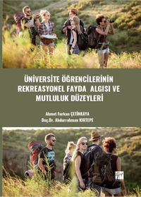 Üniversite Öğrencilerinin Rekreasyonel Fayda Algısı ve Mutluluk Düzeyleri