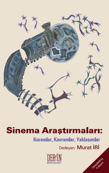 Sinema Araştırmaları: Kuramlar, Kavramlar, Yaklaşımlar