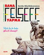 Felsefe Tarihi Bana Felsefe Yapma (Karton Kapak)