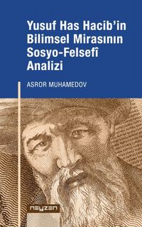 Yusuf Has Hacib'in Bilimsel Mirasının Sosyo-Felsefi Analizi