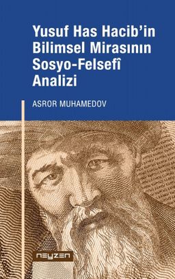 Yusuf Has Hacib'in Bilimsel Mirasının Sosyo-Felsefi Analizi