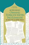 A&ccedil;ıklamalı Osmanlı T&uuml;rk&ccedil;esi Metin İncelemeleri & (Dil Bilgisi-&Ccedil;eviri Yazi-G&uuml;n&uuml;m&uuml;z T&uuml;rk&ccedil;esi)