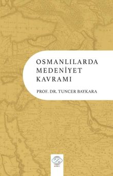 Osmanlılarda Medeniyet Kavramı