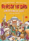 Ayasofya'dan Kimler Kimler Ge&ccedil;ti?