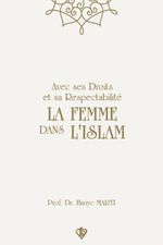 Avec Ses Droits Et Sa Respectabilite  La Femme Dans Lıslam “Hakları Ve Saygınlığıyla İslamda Kadın” 