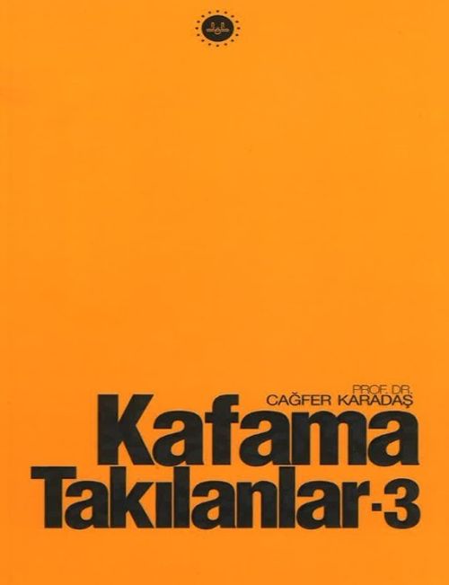 Kafama Takılanlar 3