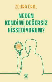 Neden Kendimi Değersiz Hissediyorum?
