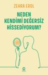 Neden Kendimi Değersiz Hissediyorum?