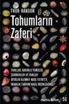 Tohumların Zaferi & Tahıllar, Kabuklu Yemişler, &Ccedil;ekirdekler ve Taneler Bitkiler &Acirc;lemini Nasıl Fethetti, İnsanlık Tarihini Nasıl Bi&ccedil;imlendirdi?